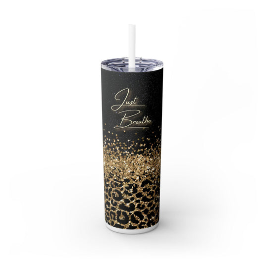Glamorous Skinny Tumbler, Just Breathe Inspirational Travel Cup, Stylish Leopard Print, Gift for Her, Motivational Drinkware