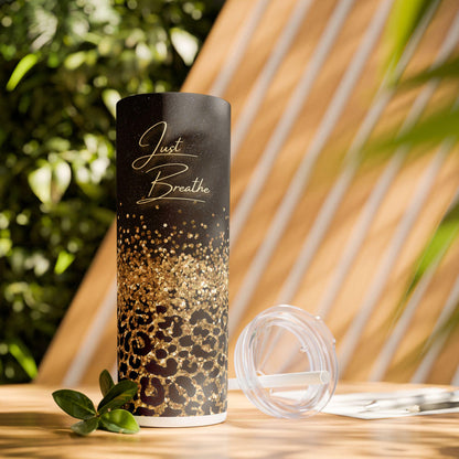Glamorous Skinny Tumbler, Just Breathe Inspirational Travel Cup, Stylish Leopard Print, Gift for Her, Motivational Drinkware